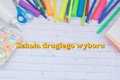 Szkoła drugiego wyboru