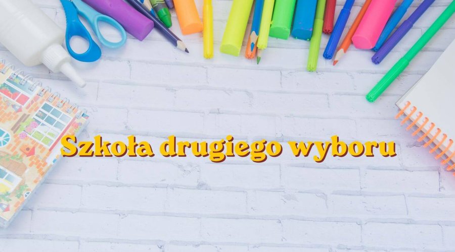 Szkoła drugiego wyboru